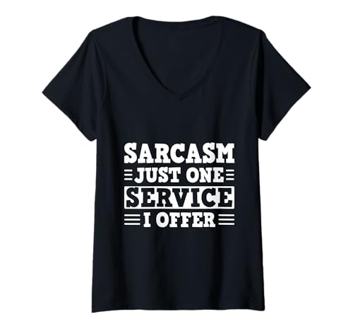 Damen Sarcasm Just One Service I Offer Design T-Shirt mit V-Ausschnitt von Sarcasm Funny Quote Dry Humor Men Women Kids