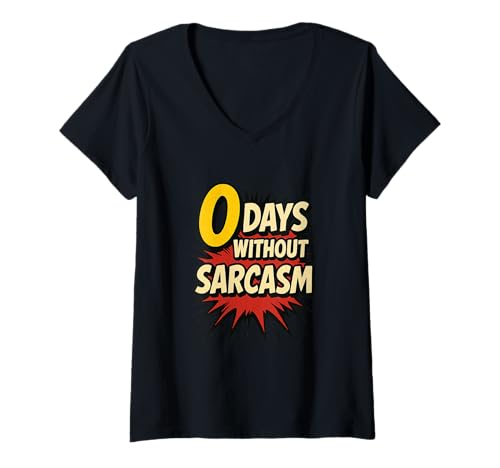 Damen 0 Days Without Sarcasm Funny Sarkastic Zitat Witty Introvert T-Shirt mit V-Ausschnitt Damen 0 Days Without Sarcasm Funny Sarkastic Zitat Witty Introvert T-Shirt mit V-Ausschnitt von Sarcasm Funny Quote Zero Days Without Humor Gift