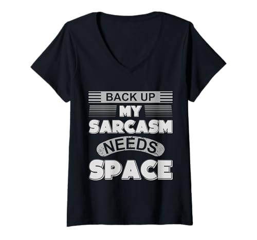 Damen Lustiges sarkastisches Zitat Back Up My Sarcasm Needs Space Humor T-Shirt mit V-Ausschnitt von Sarcasm Humor Personal Space Statement Apparel