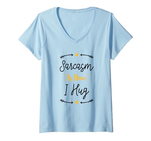 Damen Sarcasm Is How I Hug T-Shirt mit V-Ausschnitt Damen Sarcasm Is How I Hug T-Shirt mit V-Ausschnitt von Sarcasm Is How I Hug Funny Ideas