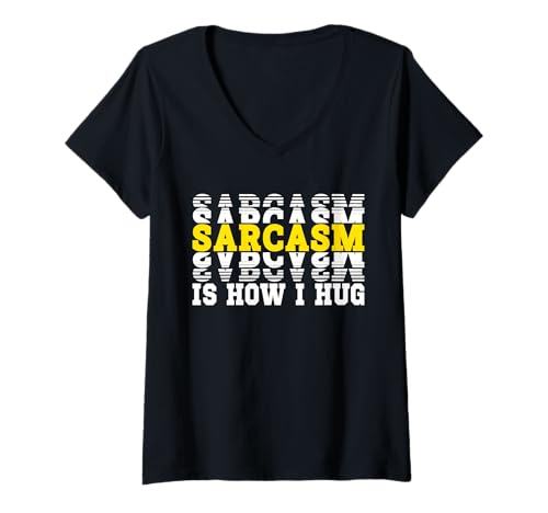 Damen Sarcasm Is How I Hug T-Shirt mit V-Ausschnitt Damen Sarcasm Is How I Hug T-Shirt mit V-Ausschnitt von Sarcasm Is How I Hug Funny Ideas