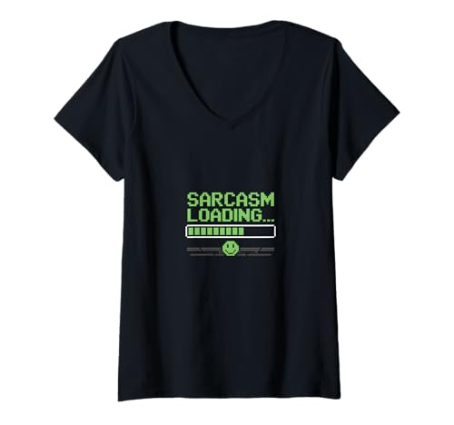 Damen Sarcasm Loading Funny Humor Witty Zitat. T-Shirt mit V-Ausschnitt von Sarcasm Loading Funny Humor Quotes Sarcastic Witty