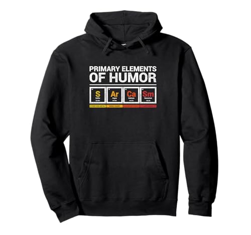 Sarcasm Primary Elements of Humor Chemie Witz Geschenkidee Pullover Hoodie von Sarcasm Primary Elements of Humor Chemie Lustig