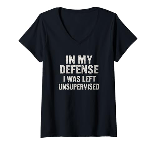 Damen In My Defense, I Was Left Unsupervised Lustiges Humor-Design T-Shirt mit V-Ausschnitt Damen In My Defense, I Was Left Unsupervised Lustiges Humor-Design T-Shirt mit V-Ausschnitt von Sarcasm Quote Design