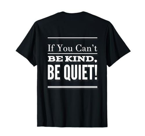 Lustiger humorvoller Text mit Aufschrift If You Can't Be Kind Be Quiet Quotes T-Shirt Lustiger humorvoller Text mit Aufschrift If You Can't Be Kind Be Quiet Quotes T-Shirt von Sarcasm Quote If You Can’t Be Kind Be Quiet Shirt