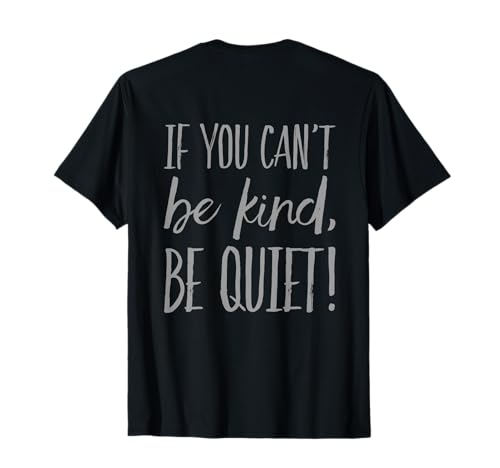 Rückgedruckter Text mit lustigem Zitat If You Can't Be Kind Be Quiet T-Shirt Rückgedruckter Text mit lustigem Zitat If You Can't Be Kind Be Quiet T-Shirt von Sarcasm Quote If You Can’t Be Kind Be Quiet Shirt