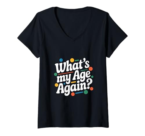 Damen Lustiges Happy Hour Sarcasm Text Design Of What's My Age Again T-Shirt mit V-Ausschnitt Damen Lustiges Happy Hour Sarcasm Text Design Of What's My Age Again T-Shirt mit V-Ausschnitt von Sarcasm Text Design Of What's My Age Again Shirt