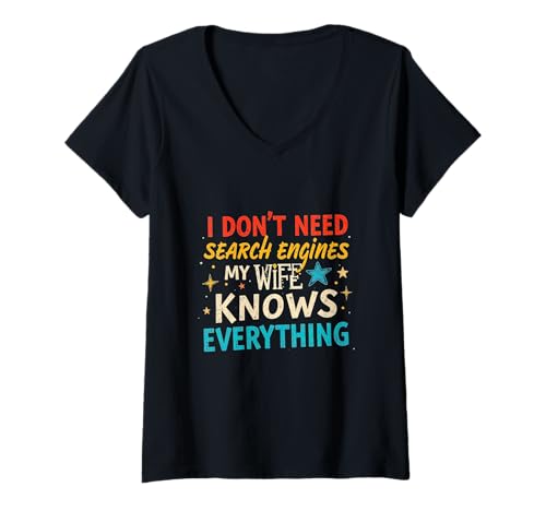 Damen Ehemann Ich Brauche Keine Suchmaschinen Meine Frau weiß Alles T-Shirt mit V-Ausschnitt von Sarcasm Text Funny My Wife Know Everything Shirt