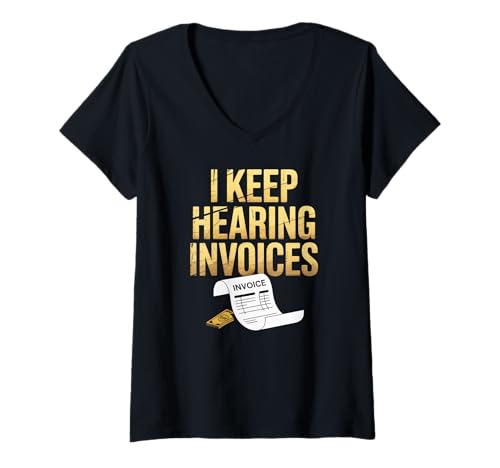Damen Lustig, ich höre Immer Wieder Rechnungen mit der Aufschrift Finanzen, Humor, Frauen, Männer T-Shirt mit V-Ausschnitt von Sarcastic Accounting Joke Retro Style Money Talk