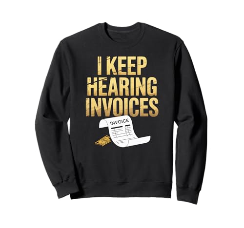 Lustig, ich höre Immer Wieder Rechnungen mit der Aufschrift Finanzen, Humor, Frauen, Männer Sweatshirt von Sarcastic Accounting Joke Retro Style Money Talk