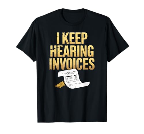 Lustig, ich höre Immer Wieder Rechnungen mit der Aufschrift Finanzen, Humor, Frauen, Männer T-Shirt von Sarcastic Accounting Joke Retro Style Money Talk