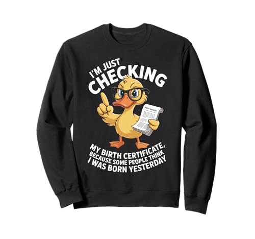 Lustige Ente Checking Geburtsurkunde Humor Spruch Frauen Männer Sweatshirt Lustige Ente Checking Geburtsurkunde Humor Spruch Frauen Männer Sweatshirt von Sarcastic Animal Joke Clever Wisecrack Cartoon
