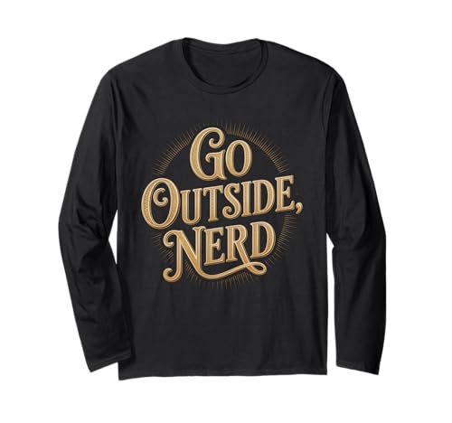 Go Outside Nerd Humorvoll Introvertiert Extrovertiert Humor Frauen Männer Langarmshirt von Sarcastic Anti-Social Geek Gamer Humor Motivation