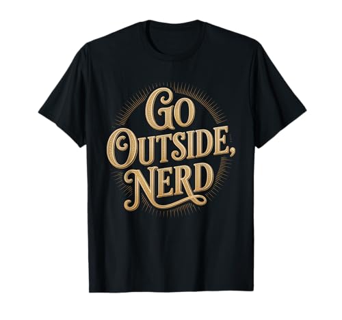 Go Outside Nerd Humorvoll Introvertiert Extrovertiert Humor Frauen Männer T-Shirt von Sarcastic Anti-Social Geek Gamer Humor Motivation