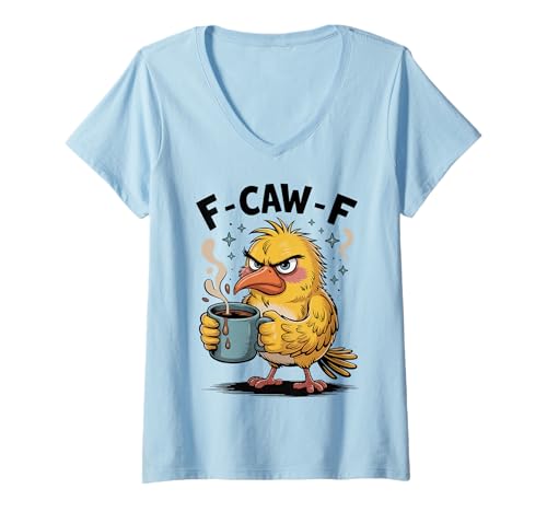 Damen F Caw F Lustiges Zitat Grumpy Bird sarkastischer Humor T-Shirt mit V-Ausschnitt Damen F Caw F Lustiges Zitat Grumpy Bird sarkastischer Humor T-Shirt mit V-Ausschnitt von Sarcastic Bird Meme Humor Animal Joke Apparel Co
