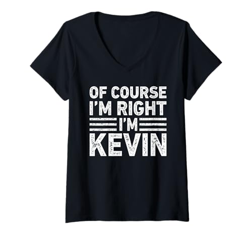 Damen OF COURSE I'M RIGHT I'M KEVIN Shirt Funny Gifts Christmas T-Shirt mit V-Ausschnitt Damen OF COURSE I'M RIGHT I'M KEVIN Shirt Funny Gifts Christmas T-Shirt mit V-Ausschnitt von Sarcastic Birthday First Names Text Joke Lover Tee