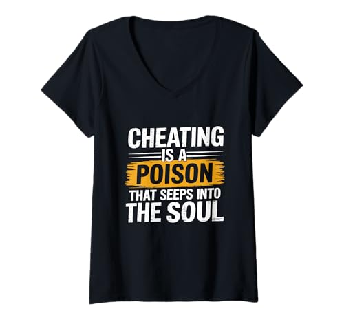 Damen Cheating Is A Poison That Seeps In The Soul Cheater Cheat T-Shirt mit V-Ausschnitt von Sarcastic Break up Funny Cheating Sayings