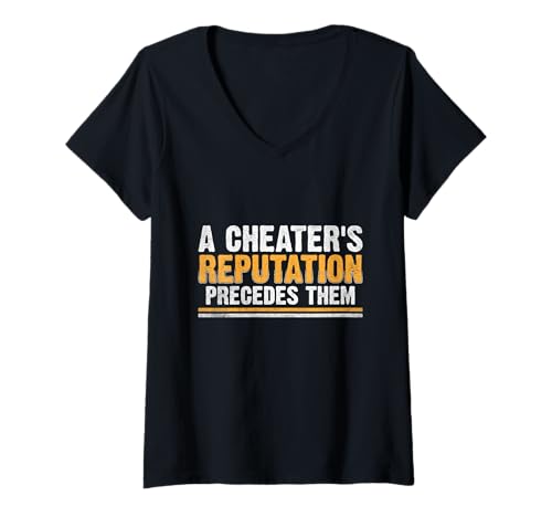 Damen Der Ruf eines Cheaters geht ihnen voraus Cheater Heartbroken T-Shirt mit V-Ausschnitt von Sarcastic Break up Funny Cheating Sayings