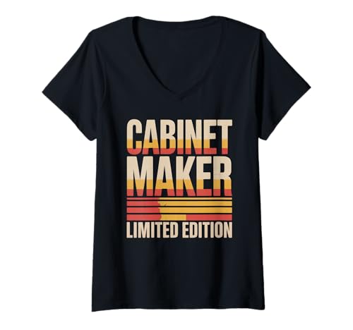 Damen Funny Cabinet Maker Limited Edition Holzbearbeitung Humor Spruch T-Shirt mit V-Ausschnitt von Sarcastic Carpenter Joiner Skilled Trades Career