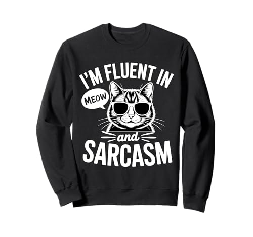 Sarcasm Cat Design für Katzen Frauen Sweatshirt Sarcasm Cat Design für Katzen Frauen Sweatshirt von Sarcastic Cat Person Designs