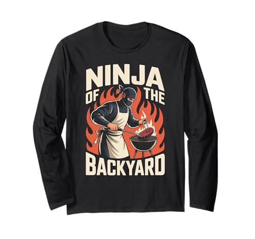 Lustiger Ninja of The Backyard Spruch BBQ Humor Grill Damen Herren Langarmshirt von Sarcastic Cookout Chef Meat Smoker Barbecue Dad
