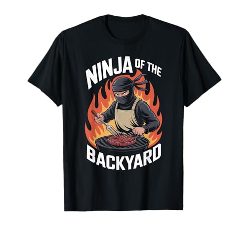 Lustiger Ninja of The Backyard Spruch BBQ Humor Grill Damen Herren T-Shirt von Sarcastic Cookout Chef Meat Smoker Barbecue Dad