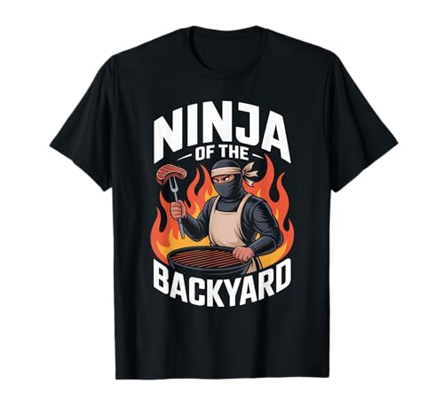 Lustiger Ninja of The Backyard Spruch BBQ Humor Grill Damen Herren T-Shirt von Sarcastic Cookout Chef Meat Smoker Barbecue Dad