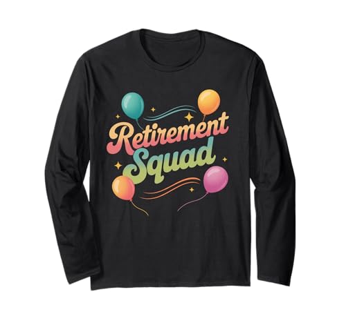 Lustiger Retirement Squad Spruch Party Humor Crew Frauen Männer Langarmshirt von Sarcastic Coworker Group Celebration Balloon