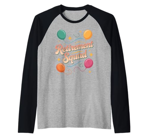 Lustiger Retirement Squad Spruch Party Humor Crew Frauen Männer Raglan von Sarcastic Coworker Group Celebration Balloon