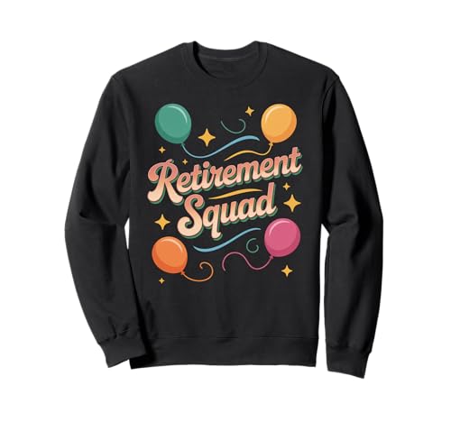 Lustiger Retirement Squad Spruch Party Humor Crew Frauen Männer Sweatshirt von Sarcastic Coworker Group Celebration Balloon