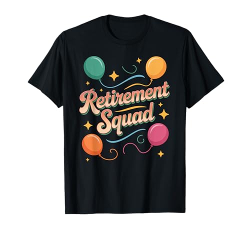 Lustiger Retirement Squad Spruch Party Humor Crew Frauen Männer T-Shirt von Sarcastic Coworker Group Celebration Balloon