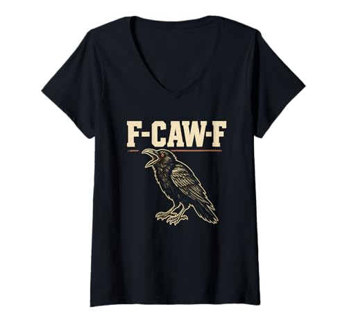 Damen Distressed Crow Raven F-Caw-F sarkastisches Zitat Vogel Humor T-Shirt mit V-Ausschnitt Damen Distressed Crow Raven F-Caw-F sarkastisches Zitat Vogel Humor T-Shirt mit V-Ausschnitt von Sarcastic Crows Collective