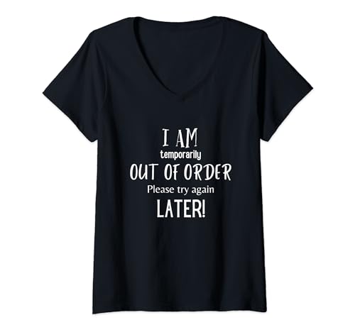 Damen I Am Temporarily Out Of Order Please Try Again Später T-Shirt mit V-Ausschnitt Damen I Am Temporarily Out Of Order Please Try Again Später T-Shirt mit V-Ausschnitt von Sarcastic Cute Humorous Cautionary Fun CLR