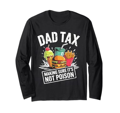 Dad Tax Making Sure It's Not Poison Men Funny Father's Day Langarmshirt Dad Tax Making Sure It's Not Poison Men Funny Father's Day Langarmshirt von Sarcastic Dad Tax Quote For Fathers