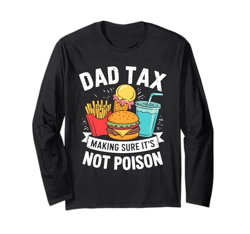 Dad Tax Making Sure It's Not Poison Men Funny Father's Day Langarmshirt Dad Tax Making Sure It's Not Poison Men Funny Father's Day Langarmshirt von Sarcastic Dad Tax Quote For Fathers