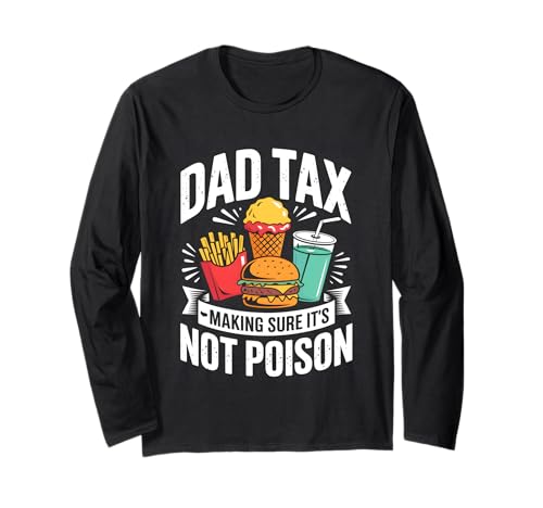 Dad Tax Making Sure It's Not Poison Men Funny Father's Day Langarmshirt Dad Tax Making Sure It's Not Poison Men Funny Father's Day Langarmshirt von Sarcastic Dad Tax Quote For Fathers