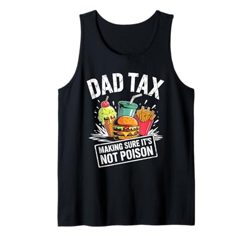 Dad Tax Making Sure It's Not Poison Men Funny Father's Day Tank Top Dad Tax Making Sure It's Not Poison Men Funny Father's Day Tank Top von Sarcastic Dad Tax Quote For Fathers