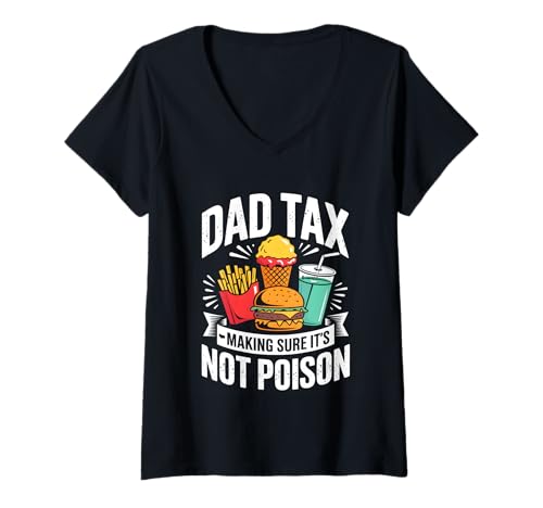 Damen Dad Tax Making Sure It's Not Poison Men Funny Father's Day T-Shirt mit V-Ausschnitt Damen Dad Tax Making Sure It's Not Poison Men Funny Father's Day T-Shirt mit V-Ausschnitt von Sarcastic Dad Tax Quote For Fathers