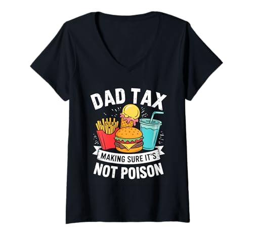 Damen Dad Tax Making Sure It's Not Poison Men Funny Father's Day T-Shirt mit V-Ausschnitt Damen Dad Tax Making Sure It's Not Poison Men Funny Father's Day T-Shirt mit V-Ausschnitt von Sarcastic Dad Tax Quote For Fathers