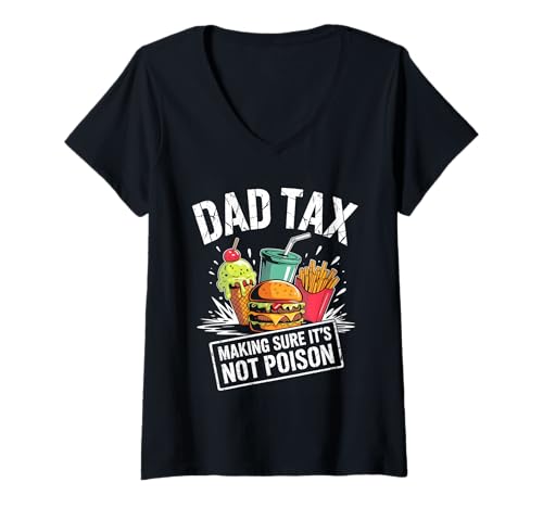 Damen Dad Tax Making Sure It's Not Poison Men Funny Father's Day T-Shirt mit V-Ausschnitt Damen Dad Tax Making Sure It's Not Poison Men Funny Father's Day T-Shirt mit V-Ausschnitt von Sarcastic Dad Tax Quote For Fathers