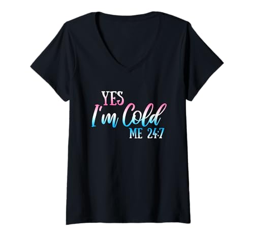 Damen Aufdruck I am Cold Winter T-Shirt mit V-Ausschnitt von Sarcastic Dank Meme merch for Winter Outfit