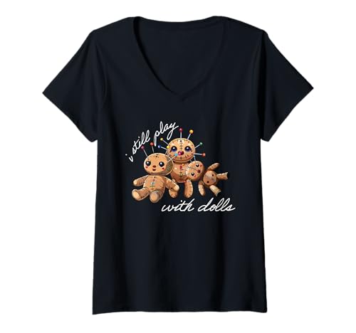 Damen Voodoo-Puppe I Still Play with Dolls Dark Humor Halloween T-Shirt mit V-Ausschnitt von Sarcastic Designs