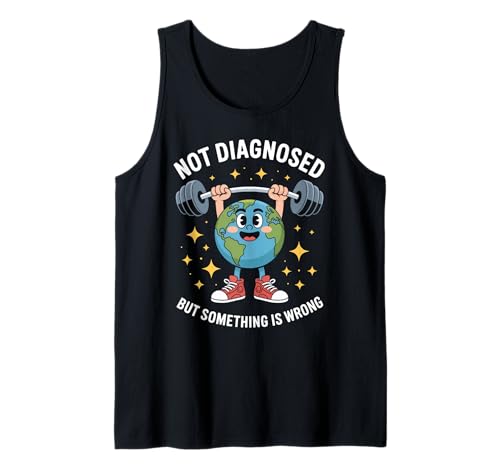 Lustig Nicht diagnostiziert Spruch Mental Health Humor Frauen Männer Tank Top von Sarcastic Earth Lifter Awareness Anxiety Fitness