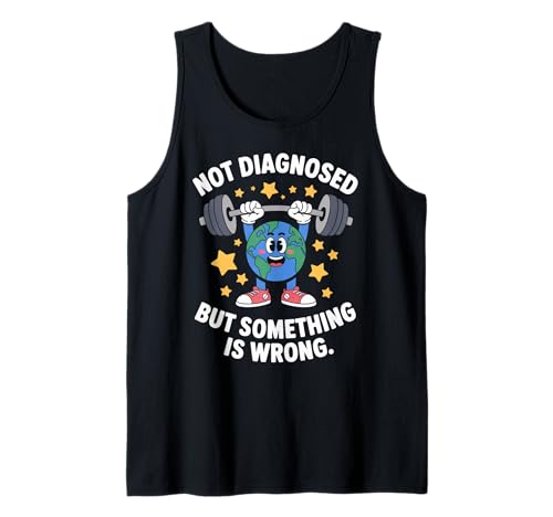 Lustig Nicht diagnostiziert Spruch Mental Health Humor Frauen Männer Tank Top von Sarcastic Earth Lifter Awareness Anxiety Fitness