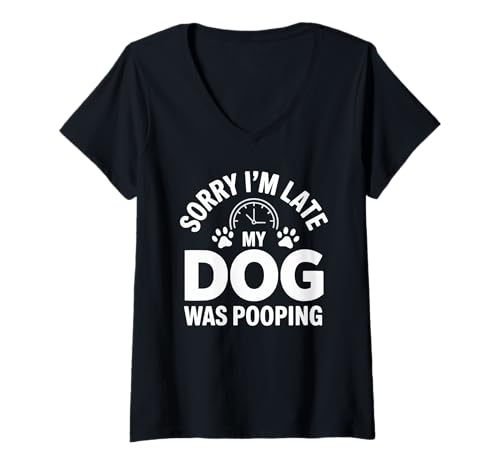 Damen Sorry I'm Late Dog was Pooping T-Shirt mit V-Ausschnitt Damen Sorry I'm Late Dog was Pooping T-Shirt mit V-Ausschnitt von Sarcastic Excuse Dog Poop Gag Novelty