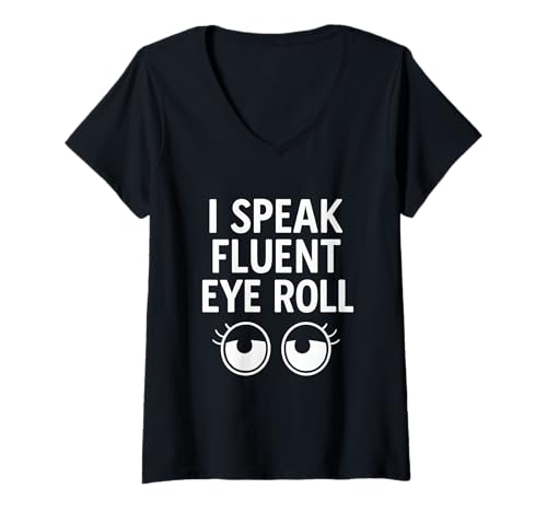 Damen Lustiges Fluent Eye Roll sarkastischer Humor Zitat T-Shirt mit V-Ausschnitt Damen Lustiges Fluent Eye Roll sarkastischer Humor Zitat T-Shirt mit V-Ausschnitt von Sarcastic Eye Roll Humor Apparel Line