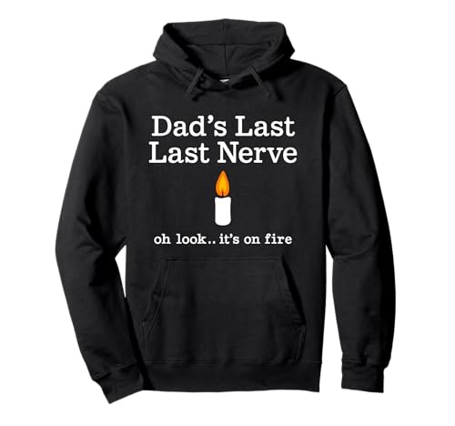 Lustige Kerze zum Vatertag Dad's Last Nerve Look It's On Fire Pullover Hoodie Lustige Kerze zum Vatertag Dad's Last Nerve Look It's On Fire Pullover Hoodie von Sarcastic Fathers Day Humor Gifts for Dads