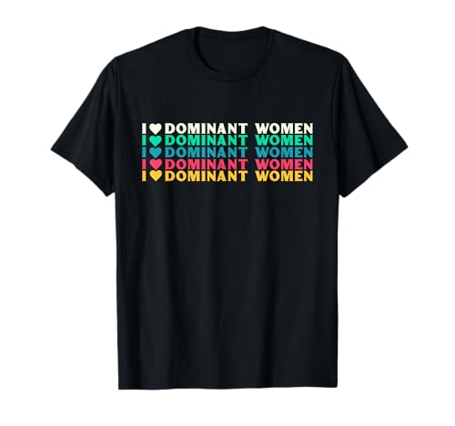 Lustiger Dom Ich liebe dominante Frauen Ich liebe dominante Frauen T-Shirt von Sarcastic Funny Adult Humor Tees