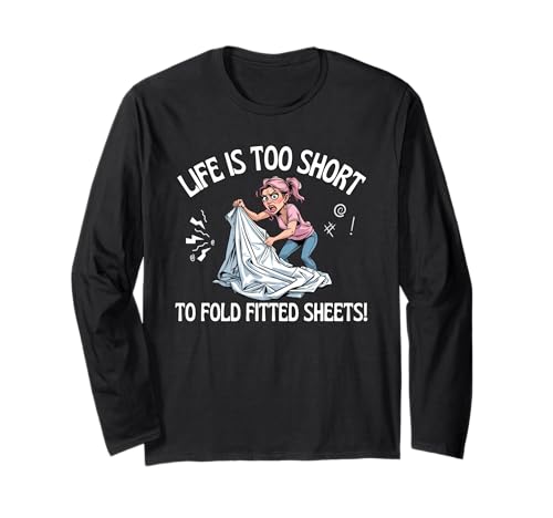 Life is Too Short to Fold Spannbettlaken Crazy Driven Fun Langarmshirt Life is Too Short to Fold Spannbettlaken Crazy Driven Fun Langarmshirt von Sarcastic Funny Cute Playful Housework Humor CLR