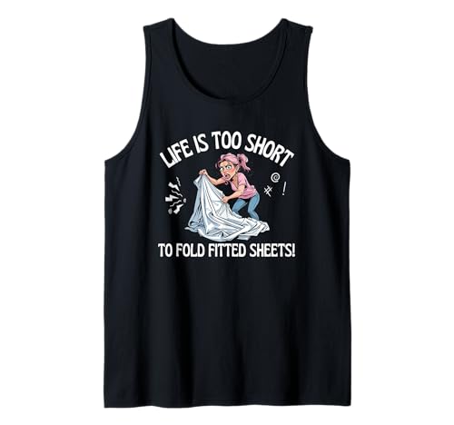 Life is Too Short to Fold Spannbettlaken Crazy Driven Fun Tank Top Life is Too Short to Fold Spannbettlaken Crazy Driven Fun Tank Top von Sarcastic Funny Cute Playful Housework Humor CLR